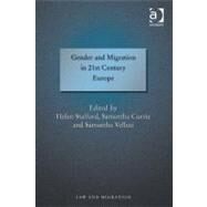 GENDER and MIGRATION in 21ST CENTURY EUROPE (Ebk) by Stalford, Helen; Currie, Samantha; Velluti, Samantha, 9780754696056
