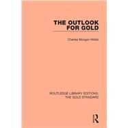 The Outlook for Gold by Webb, Charles Morgan, 9781138576056