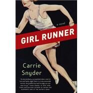 Girl Runner by Snyder, Carrie, 9780062336057