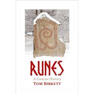 Runes A Concise History by Birkett, Tom, 9780197696057
