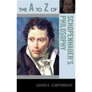 The a to Z of Schopenhauer's Philosophy by Cartwright, David E., 9780810876057