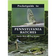 Pocketguide to Pennsylvania Hatches by Meck, Charles; Weamer, Paul, 9780979346057
