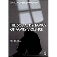 The Social Dynamics of Family Violence by Hattery; Angela Jean, 9781138326057