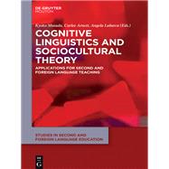 Cognitive Linguistics and Sociocultural Theory by Masuda, Kyoko; Arnett, Carlee; Labarca, Angela, 9781614516057