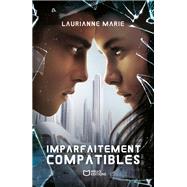Imparfaitement Compatibles by Laurianne Marie, 9782386276057