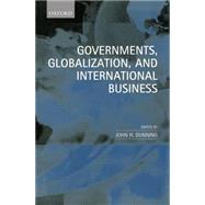 Governments, Globalization, and International Business by Dunning, John H., 9780198296058