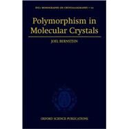 Polymorphism in Molecular Crystals by Bernstein, Joel, 9780198506058