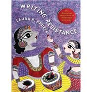 Writing Resistance by Brueck, Laura R., 9780231166058