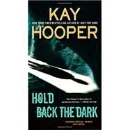 Hold Back the Dark by Hooper, Kay, 9780515156058