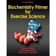 Biochemistry Primer for Exercise Science by Houston, Michael E., 9780736096058
