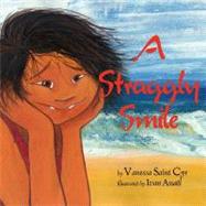 A Straggly Smile by Saint Cyr, Vanessa; Assael, Ivan; Petch, Fionn, 9781463656058