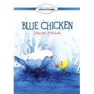 Blue Chicken by Freedman, Deborah; Berneis, Susie, 9781633796058
