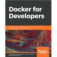 Docker for Developers by Richard Bullington-McGuire; Andrew K. Dennis; Michael Schwartz, 9781789536058
