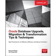 Oracle Database Upgrade, Migration & Transformation Tips & Techniques by Whalen, Edward; Czuprynski, Jim, 9780071846059