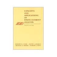 Concepts and Applications of Finite Element Analysis by Cook, Robert D.; Malkus, David S.; Plesha, Michael E.; Witt, Robert J., 9780471356059