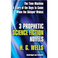 Three Prophetic Science Fiction Novels by Wells, H. G., 9780486206059