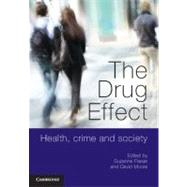 The Drug Effect: Health, Crime and Society by Edited by Suzanne Fraser , David Moore, 9780521156059