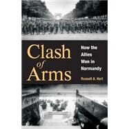 Clash of Arms by Hart, Russell A., 9780806136059