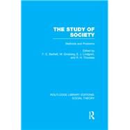 The Study of Society (RLE Social Theory): Methods and Problems by Bartlett,F.C.;Bartlett,F.C., 9781138786059