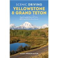 Scenic Driving Yellowstone & Grand Teton by Butler, Susan Springer, 9781493036059