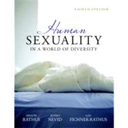 Human Sexuality in a World of Diversity (case) by Rathus, Spencer A.; Nevid, Jeffrey S., Ph.D.; Fichner-Rathus, Lois, 9780205786060