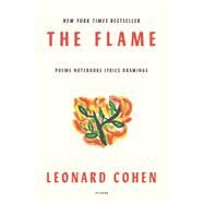 The Flame by Cohen, Leonard; Faggen, Robert; Pleshoyano, Alexandra, 9780374156060