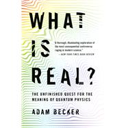What Is Real? by Adam Becker, 9780465096060