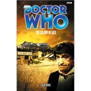 Doctor Who the Colony of Lies by Brake, Colin, 9780563486060