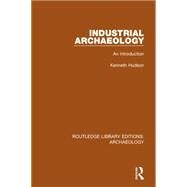 Industrial Archaeology: An Introduction by Hudson,Kenneth, 9781138816060