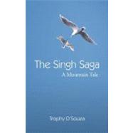 The Singh Saga: A Mountain Tale by D'souza, Trophy, 9781468586060