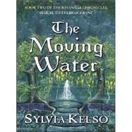 The Moving Water by Kelso, Sylvia, 9781594146060