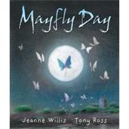 Mayfly Day by Willis, Jeanne; Ross, Tony, 9781842706060