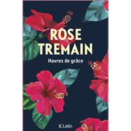 Havres de grce by Rose Tremain, 9782709666060