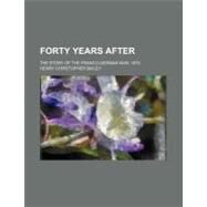 Forty Years After by Bailey, Henry Christopher, 9780217726061