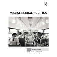 Visual Global Politics by Bleiker; Roland, 9780415726061