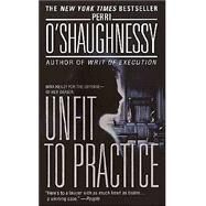 Unfit to Practice A Novel by O'SHAUGHNESSY, PERRI, 9780440236061