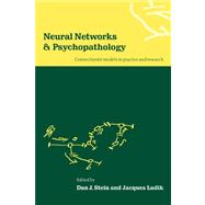 Neural Networks and Psychopathology: Connectionist Models in Practice and Research by Edited by Dan J. Stein , Jacques Ludik, 9780521036061