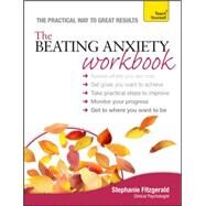 The Beating Anxiety Workbook by Fitzgerald, Stephanie, 9781444196061