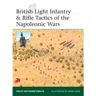 British Light Infantry & Rifle Tactics of the Napoleonic Wars by Haythornthwaite, Philip; Hook, Adam, 9781472816061