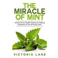 The Miracle of Mint by Lane, Victoria, 9781501066061