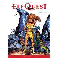 The Complete ElfQuest Volume 5 by Pini, Wendy; Pini, Richard; Pini, Wendy, 9781506706061