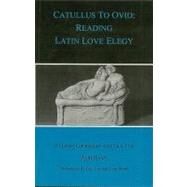 Catullus to Ovid Reading Latin Love Elegy by Lee, Guy; Booth, Joan, 9781853996061