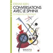 Conversations avec le sphinx by Etienne Klein, 9782226056061