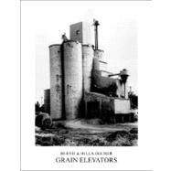 Grain Elevators by Becher, Bernd; Becher, Hilla, 9780262026062