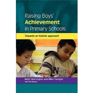 Raising Boys' Achievement in Primary Schools : Towards and Holistic Approach by Warrington, Molly; Younger, Mike; Bearne, Eve, 9780335216062
