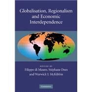 Globalisation, Regionalism and Economic Interdependence by Edited by Filippo di Mauro , Stéphane Dees , Warwick J. McKibbin, 9780521886062