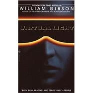Virtual Light by GIBSON, WILLIAM, 9780553566062