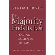 The Majority Finds Its Past by Lerner, Gerda; Kerber, Linda K., 9780807856062