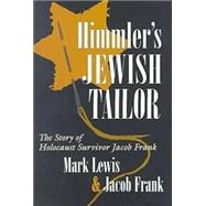 Himmler's Jewish Tailor by Frank, Jacob; Lewis, Mark, 9780815606062