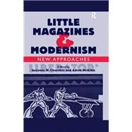 Little Magazines & Modernism: New Approaches by Churchill,Suzanne W., 9781138276062